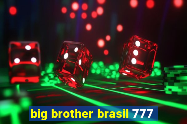 big brother brasil 777